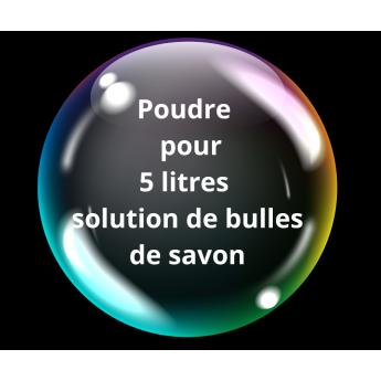 Poudre  pour 5 litres  solution de bulles de savon