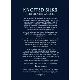 KNOTED SILKS/ LES FOULARDS MAGIQUES